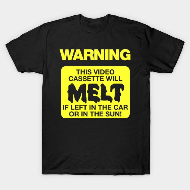 Warning- This Videocassette Will Melt! T-Shirt by Viper Vintage